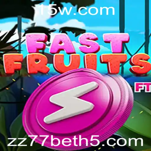 Descubra o Empolgante Mundo do Jogo FastFruits e a Tendência ZZ77 Bet