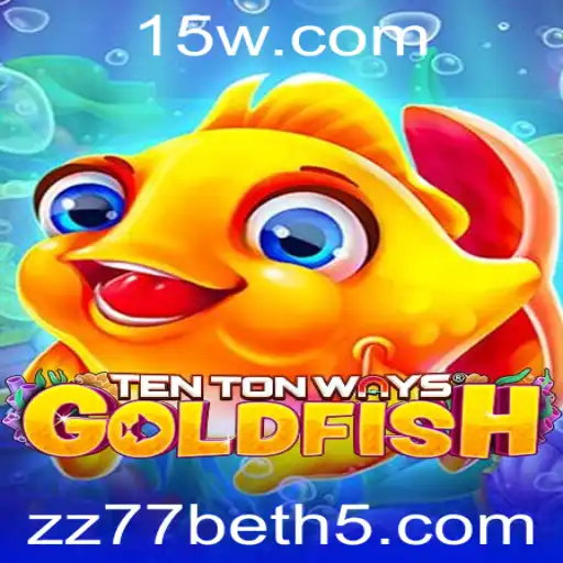 TenTonWaysGoldfish: Um Mergulho no Mundo Inovador do Jogo com zz77 bet